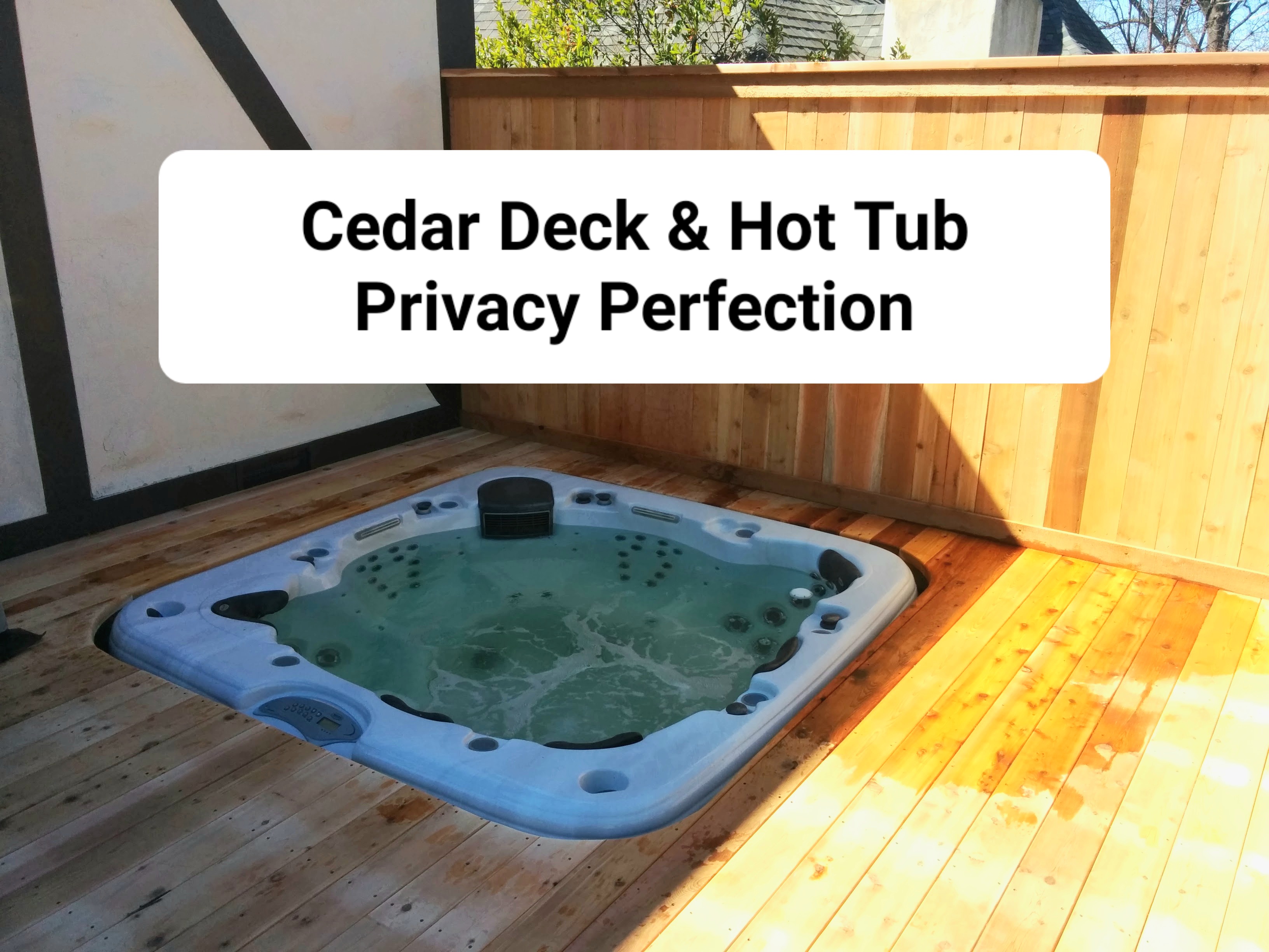 Cedar Deck and Hot Tub privacy perfection